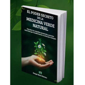 EL PODER DE LA MEDICINA VERDE NATURAL